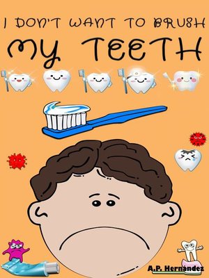 cover image of I don't want to brush my teeth